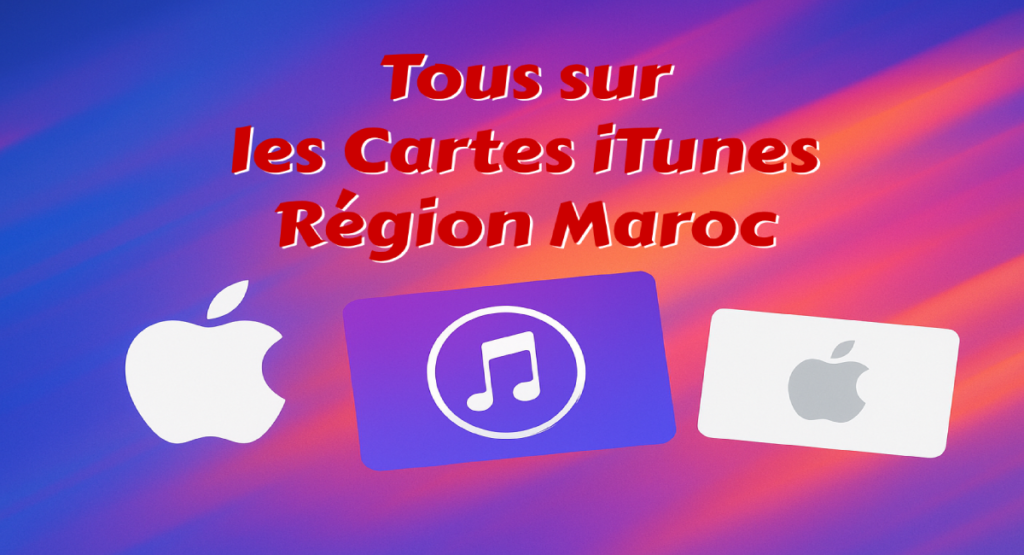 Cartes Apple, iTunes et App Store officielles utilisables au Maroc sans carte bancaire