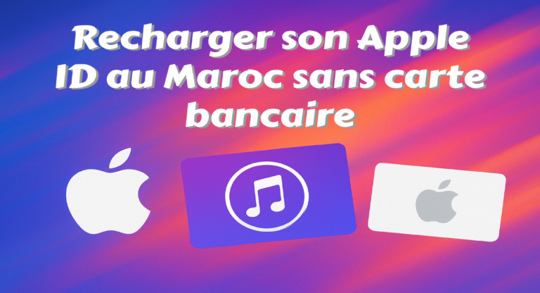 Recharger un Apple ID au Maroc sans carte bancaire grâce aux cartes Apple